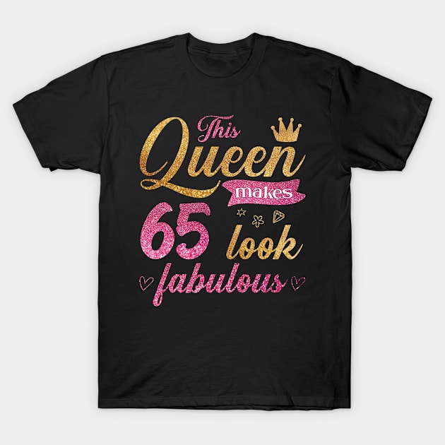 This Queen makes 65 look fabulous T-Shirt by cecatto1994